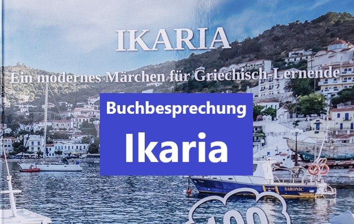 Ikaria - ein modernes Märchen für Griechisch-Lernende - von Dimitrios Mastoras