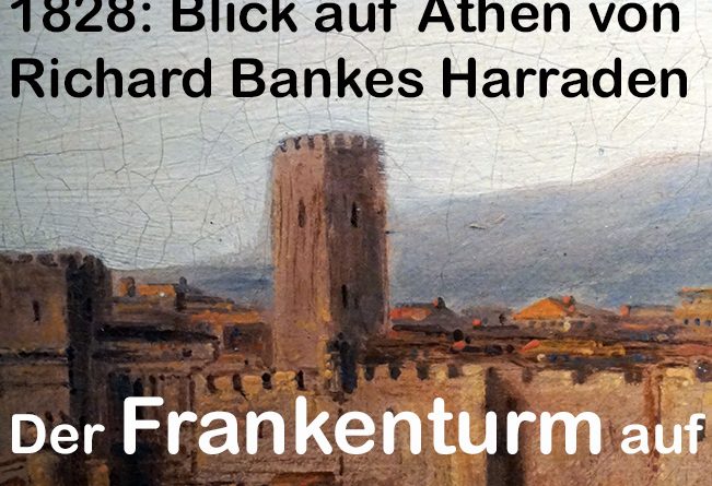 Frankenturm auf der Akropolis 1828