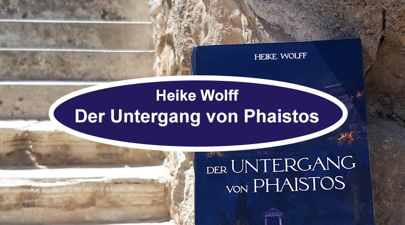 Heike Wolff: Der Untergang von Phaistos
