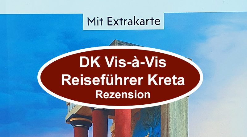 Rezension DK Vis-à-Vis Reiseführer Kreta