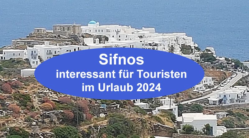 Sifnos: interessant für Touristen im Urlaub 2024