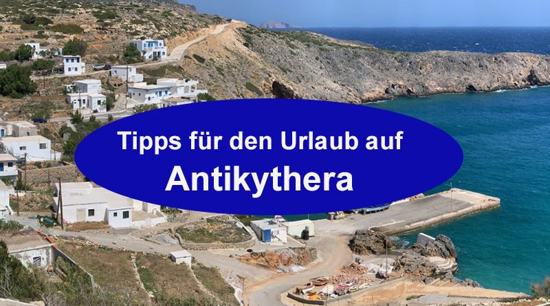 Tipps für den Urlaub auf Antikythera